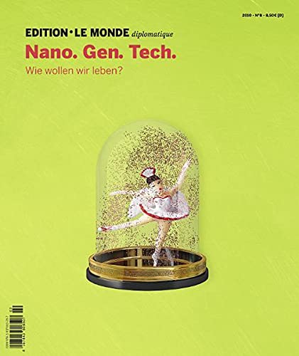 Nano. Gen. Tech. - Wie wollen wir leben? - Le Monde diplomatique (Hrsg.)
