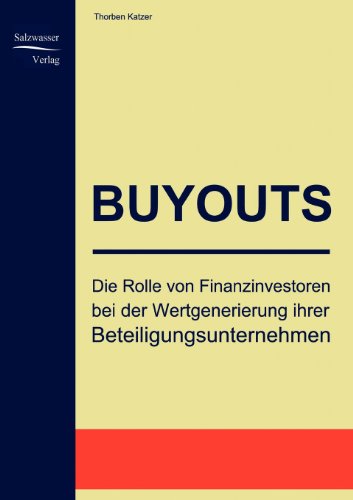 Beispielbild fr Buyouts - Die Rolle von Finanzinvestoren bei der Wertgenerierung ihrer Beteiligungsfirmen zum Verkauf von medimops