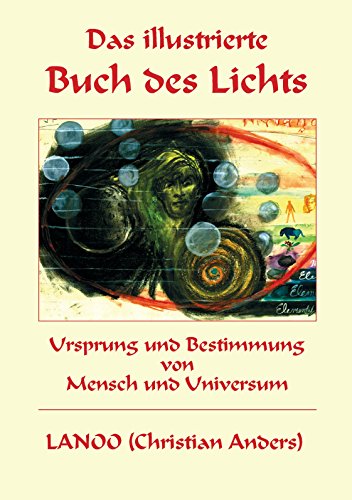 Stock image for Das illustrierte Buch des Lichts: Ursprung und Bestimmung von Mensch und Universum for sale by Revaluation Books