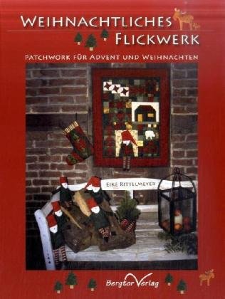 Imagen de archivo de Weihnachtliches Flickwerk: Patchwork fr Advent und Weihnachten a la venta por medimops
