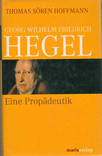 Beispielbild fr Georg Wilhelm Friedrich Hegel: Eine Propdeutik zum Verkauf von medimops