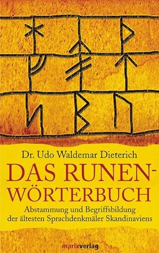 Das Runen-Wörterbuch. Abstammung und Begriffsbildung der ältesten Sprachdenkmäler Skandinaviens
