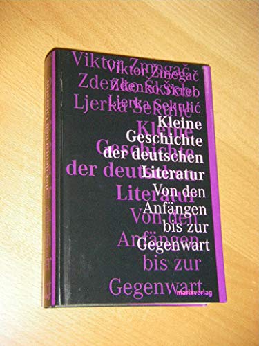 Kleine Geschichte der deutschen Literatur. Von den Anfängen bis zur Gegenwart - Zmegac, Viktor/Skreb, Zadenko/Sekulic, Ljerka