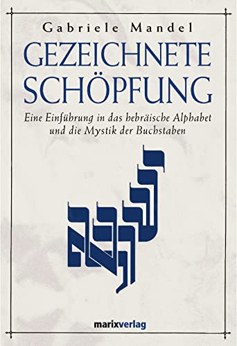 Beispielbild fr Gezeichnete Schpfung - Eine Einfhrung in das hebrische Alphabet und die Mystik der Buchstaben zum Verkauf von PRIMOBUCH