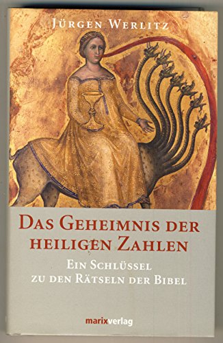 Beispielbild fr Das Geheimnis der heiligen Zahlen: Ein Schlüssel zu den Rätseln der Bibel zum Verkauf von Nietzsche-Buchhandlung OHG