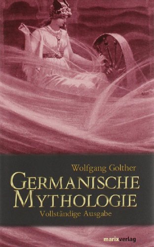 Handbuch der Germanischen Mythologie. - Golther, Wolfgang