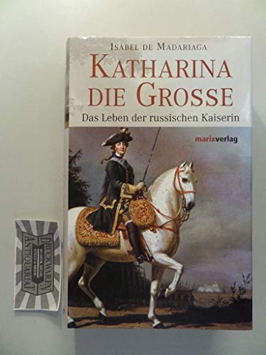 Imagen de archivo de Katharina die Grosse. Das Leben der russischen Kaiserin a la venta por medimops