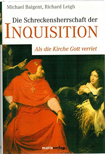 Stock image for Die Schreckensherrschaft der Inquisition. Als die Kirche Gott verriet for sale by medimops
