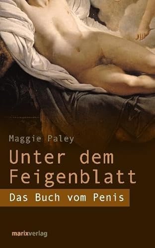 Beispielbild fr Das Buch vom Penis. Aus dem Amerikan. von Renate Weitbrecht / Unter dem Feigenblatt zum Verkauf von Versandantiquariat Schfer