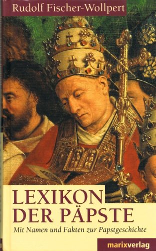 Stock image for Lexikon der Ppste. Mit Namen und Fakten zur Papstgeschichte for sale by medimops