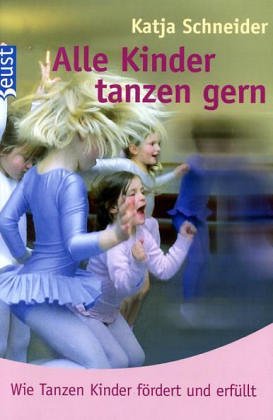 Beispielbild fr Alle Kinder tanzen gern. Wie Tanzen Kinder frdert und erfllt zum Verkauf von medimops