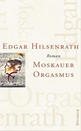 Werke: Moskauer Orgasmus: Bd. 3 - Edgar Hilsenrath