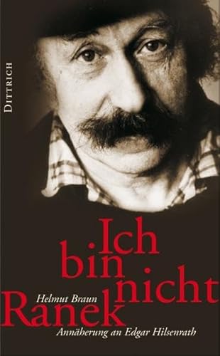 Ich bin nicht Ranek. Die Odyssee des Edgar Hilsenrath. Biografie. - Braun, Helmut.