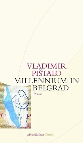 Millennium in Belgrad: Roman (Edition Balkan: eine Gemeinschaftsproduktion mit CULTURCON medien) Roman - Vladimir Pistalo und Brigitte Döbert (Übersetzerin)