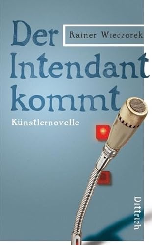 Beispielbild fr Der Intendant kommt: Knstlernovelle zum Verkauf von medimops