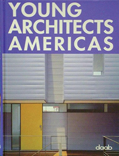 Beispielbild fr Young Architects Americas (English, German, Spanish, French and German Edition) Erin Cullerton and Michelle Galindo zum Verkauf von GridFreed