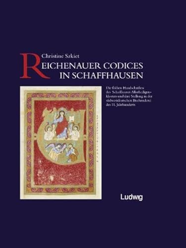 Reichenauer Codices in Schaffhausen: Die frühen Handschriften des Schaffhauser Allerheiligenkloster - Szkiet, Christine