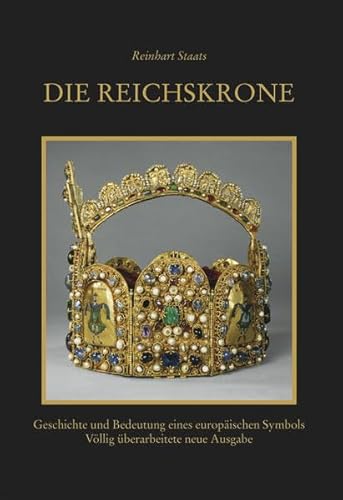 Beispielbild fr Die Reichskrone. Geschichte und Bedeutung eines europischen Symbols zum Verkauf von medimops