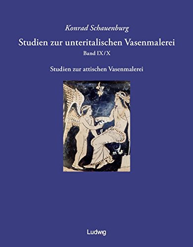 Studien zur unteritalienischen Vasenmalerei Band IX / X Studien zur attischen Vasenmalerei - Schauenburg, Konrad