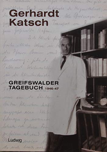 Imagen de archivo de Gerhardt Katsch. Greifswalder Tagebuch 194647 a la venta por medimops