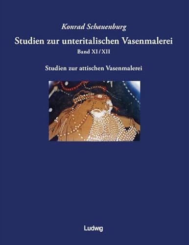 Stock image for Studien zur unteritalischen Vasenmalerei. Band XI/XII. for sale by SKULIMA Wiss. Versandbuchhandlung