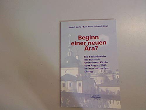 Imagen de archivo de Beginn einer neuen ra? - Die Sozialdoktrin der Russisch-Orthodoxen Kirche vom August 2000 im interkulturellen Dialog a la venta por Oberle