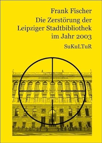Stock image for Die Zerstrung der Leipziger Stadtbibliothek im Jahr 2003 for sale by medimops