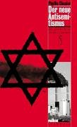 Der neue Antisemitismus: Die globale Krise seit dem 11. September Die globale Krise seit dem 11. September - Chesler, Phyllis und Stephanie Kramer