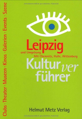 KulturverfÃ¼hrer Leipzig und Umgebung (9783937742014) by Leipzig Und Umgebung KulturverfÃ¼hrer