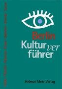 Berlin Kulturverführer: Volume 4, Aktualisierte Auflage