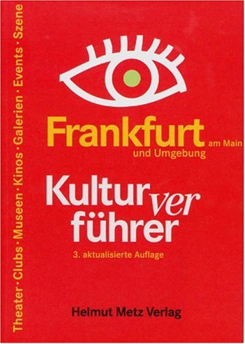 Frankfurt Kulturverführer: Clubs, Theater, Museen, Kinos, Galerien, Events, Szene - Rolf Hosfeld
