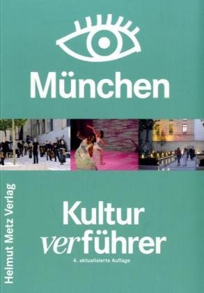 Beispielbild fr Kulturverfhrer Mnchen. Theater, Oper, Musik Museen, Galerien, Clubs. Mit Stadtplan zum Verkauf von medimops