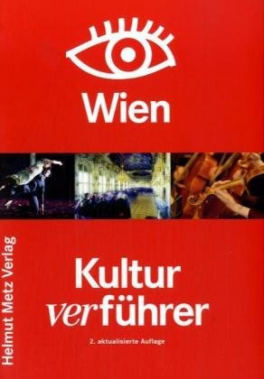 Stock image for Kulturverfhrer Wien : Theater, Clubs, Museen, Kinos, Galerien, Events, Szene for sale by Buchpark