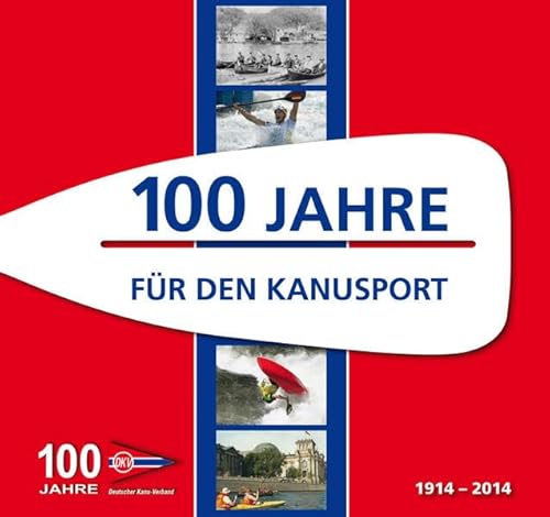 9783937743400: 100 Jahre fr den Kanusport