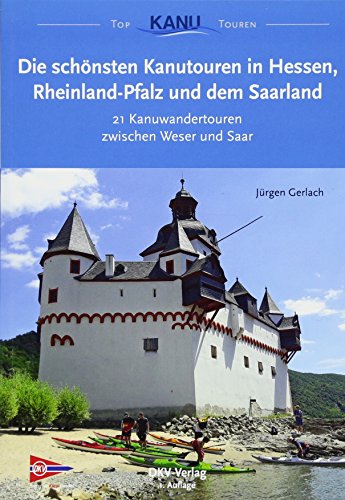 Beispielbild fr Die schnsten Kanutouren in Hessen, Rheinland-Pfalz und dem Saarland zum Verkauf von Blackwell's