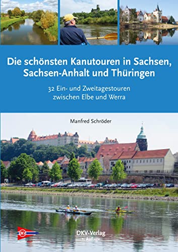 Beispielbild fr Die schnsten Kanu-Touren in Sachsen, Sachsen-Anhalt und Thringen zum Verkauf von Blackwell's