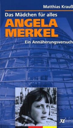 9783937751252: Angela Merkel - Ein Mdchen fr alles: Ein Annherungsversuch