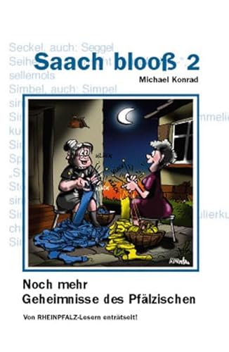 Beispielbild fr Saach bloo 2: Noch mehr Geheimnisse des Pflzischen, von RHEINPFALZ-Lesern entrtselt! zum Verkauf von medimops