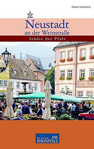 Beispielbild fr Neustadt an der Weinstrae - Stdte der Pfalz zum Verkauf von medimops