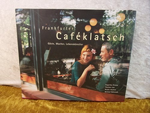 9783937774169: Frankfurter Cafklatsch. Gste, Macher, Lebensknstler