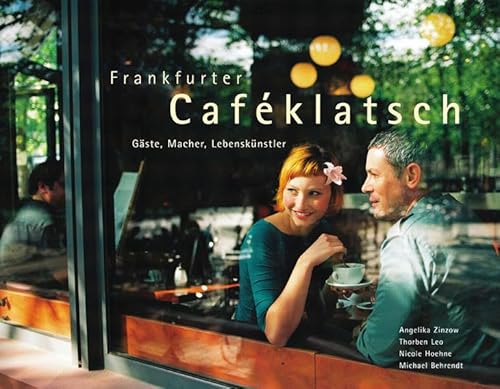 Beispielbild fr Frankfurter Cafklatsch: Gste, Macher, Lebensknstler zum Verkauf von medimops