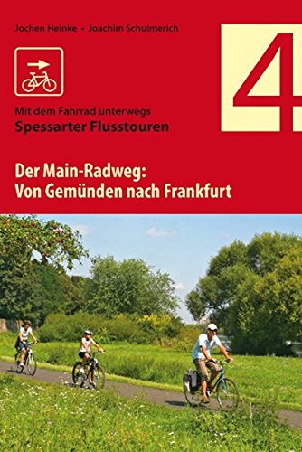 Beispielbild fr Der Main-Radweg von Gemnden bis Frankfurt: Spessarter Flusstouren zum Verkauf von medimops