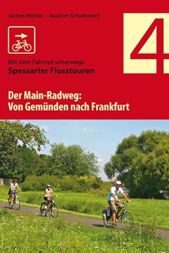 Stock image for Der Main-Radweg von Gemnden bis Frankfurt: Spessarter Flusstouren for sale by medimops