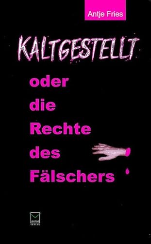 Stock image for Kaltgestellt oder: Die Rechte des Flschers. Anne Mettenheimers zweiter Fall for sale by medimops