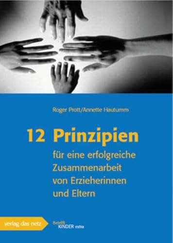 Beispielbild fr 12 Prinzipien fr eine erfolgreiche Zusammenarbeit von Erzieherinnen und Eltern zum Verkauf von medimops