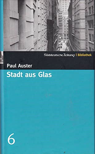 Beispielbild fr Stadt aus Glas. Deutsch von Joachim C. Frank. Sddeutsche Zeitung / Bibliothek 6 zum Verkauf von Hylaila - Online-Antiquariat