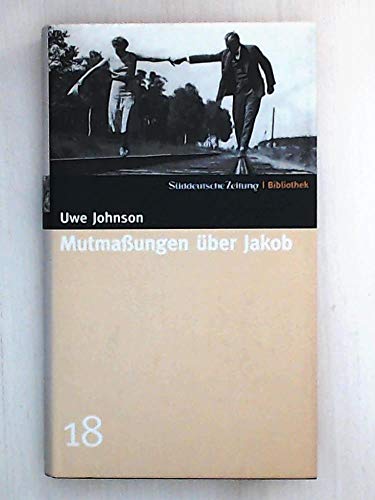 Stock image for Mutmassungen ber Jakob : Roman. Sddeutsche Zeitung - Bibliothek ; [18] for sale by Versandantiquariat Schfer