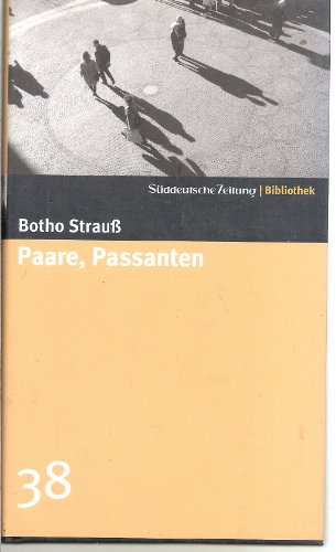 Beispielbild fr Paare, Passanten. SZ-Bibliothek Band 38 Strau, Botho zum Verkauf von tomsshop.eu