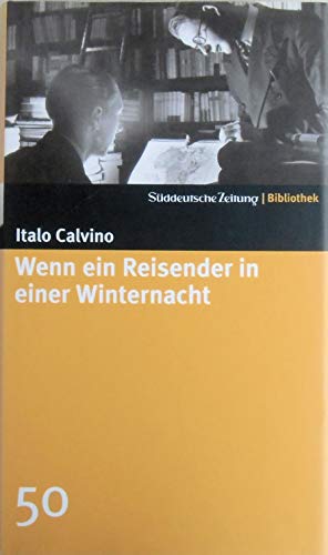 SZ-Bibliothek - Band 50: Wenn ein Reisender in einer Winternacht ; Aus dem Italienischen von Burk...