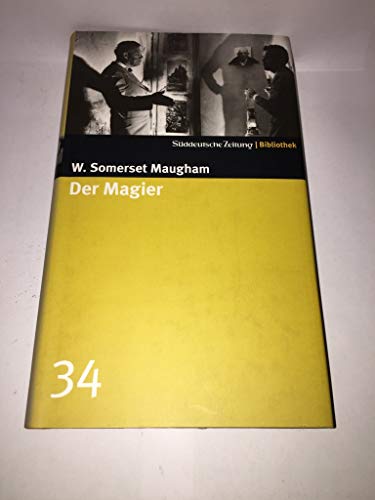 Beispielbild fr Der Magier : ein parapsychologischer Roman. W. Somerset Maugham. Aus dem Engl. von Melanie Steinmetz und Ute Haffmans / Sddeutsche Zeitung - Bibliothek ; [34] zum Verkauf von Versandantiquariat Schfer